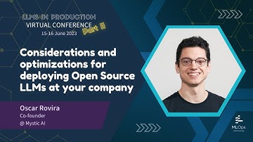 Considerations and Optimizations for Deploying Open Source LLMs at Your Company // Oscar Rovira //