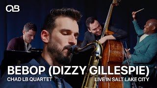Bebop (Dizzy Gillespie, Charlie Parker) - Chad LB Quartet Live in Salt Lake City