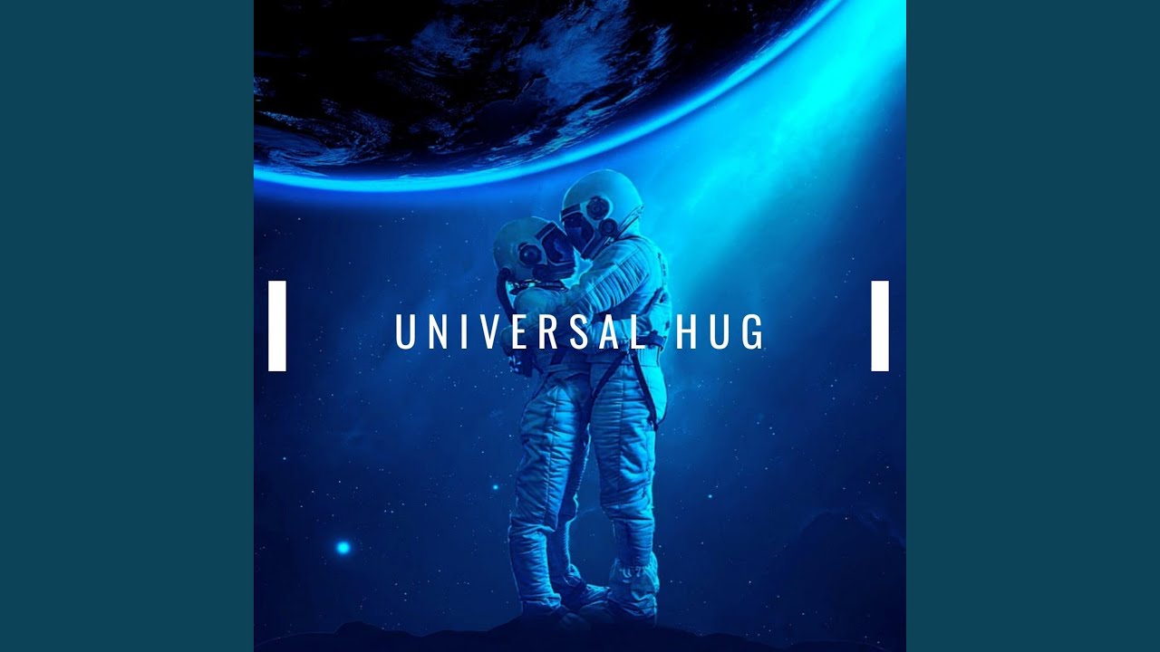 Universal Hug - YouTube