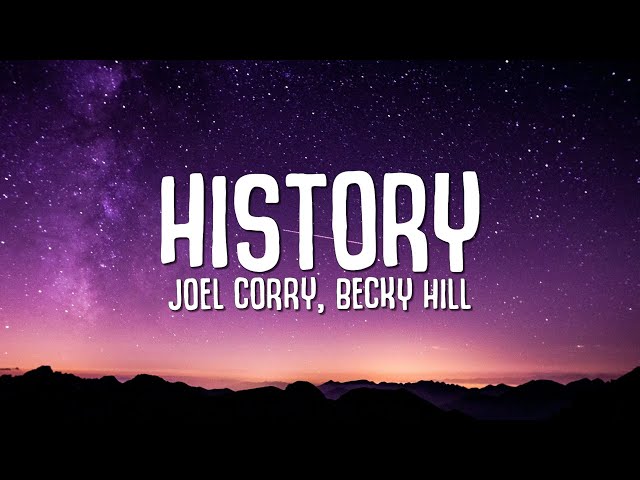 Joel Corry, Becky Hill - HISTORY (Lyrics) class=
