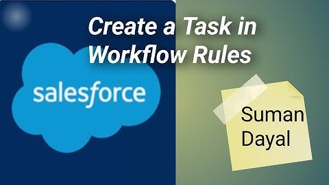 How we can create a Task in workflow rule - 03