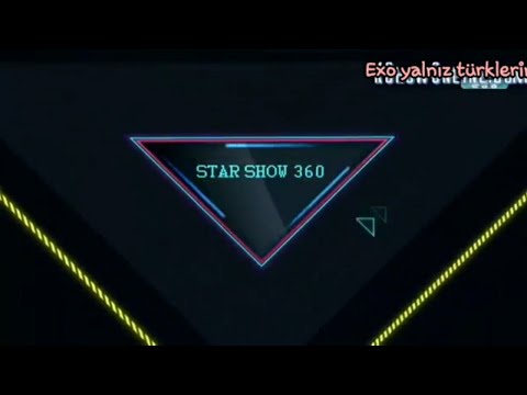 EXO Star Show 360 ~1. Bölüm~ TR ALTYAZILI (part.2)