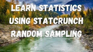 Learn Statistics Using StatCrunch: Random Sampling