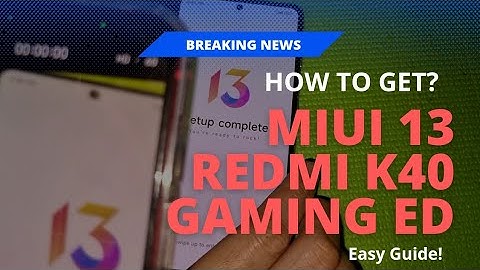 Get MIUI 13 for Redmi K40 Gaming Edition | Easy Guide