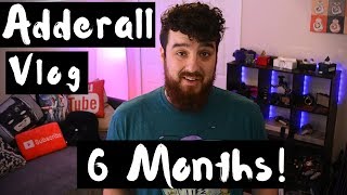 6 Months on Adderall!