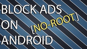 How To Block Ads On your Android Device (No Root) [How-To]
