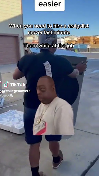 When you have a craigslist mover show up to help you