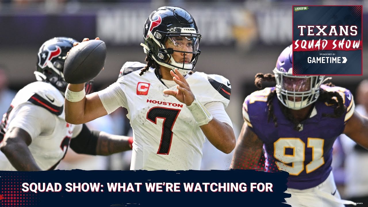 TEXANS SQUAD SHOW: What We Are Watching For In The Houston Texans First Preseason Game
