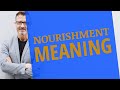 Nourishment  definition of nourishment 