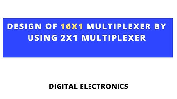 Design of 16x1 Multiplexer by using 2x1 Multiplexer #DigitalElectronics
