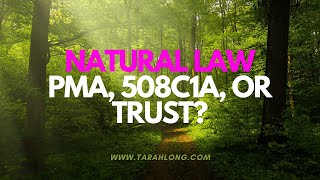 Natural Law: PMA, 508c1a, or Trust?