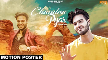 Chandra Pyar ( Motion Poster) | Aarish Singh | White Hill Music | Releasing on 26 May