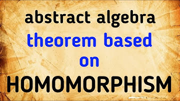 Theorem based on homomorphism | abstract algebra | math with Akash Tripathi