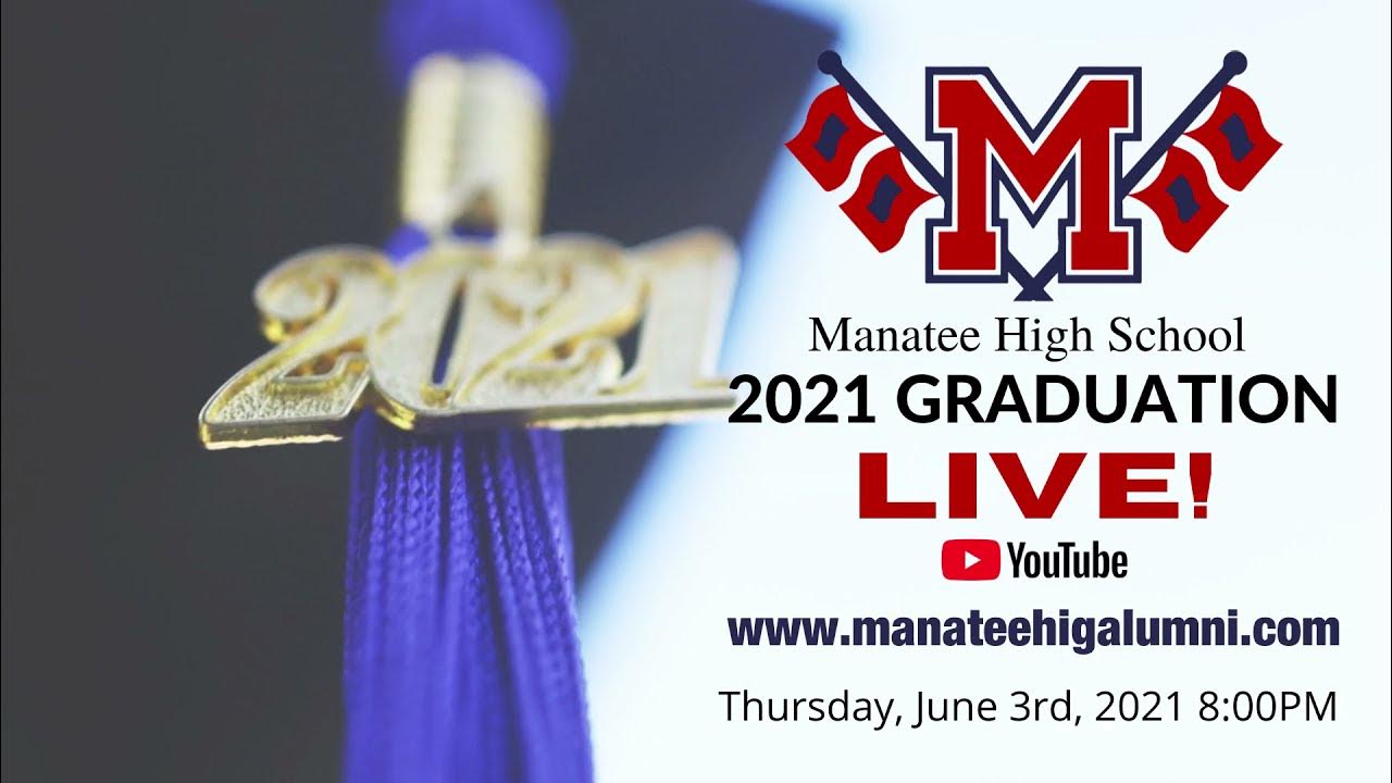 Manatee High School 2021 Graduation LIVe Starting at 8PM 6/3/21 YouTube