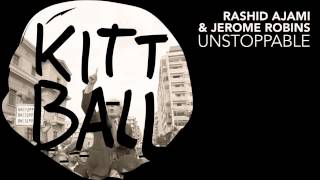 Rashid Ajami &amp; Jerome Robins - Unstoppable
