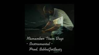 Video thumbnail of "Remember Them Days (Prod. BubbaGotBeatz) - Instrumental -"