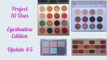 Project 10 Uses 2020 - Eyeshadow Edition | Update #5