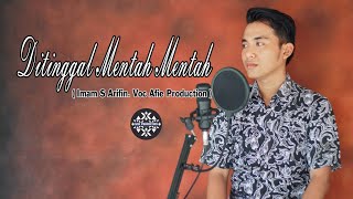Ditinggal Mentah Mentah - Imam S Arifin || musik Dangdut Cover Afie Production