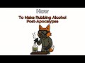 How to Make Rubbing Alcohol in a Post-Apocalyptic World