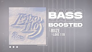 RIIZE (라이즈) - Love 119 [BASS BOOSTED]