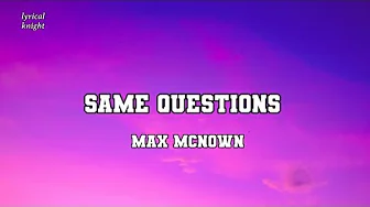 Same Questions official (lyrics) - Max McNown Same Questions official (lyrics) - Max McNown