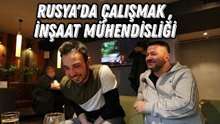 RUSYA'DA ÇALIŞMAK | İNŞAAT MÜHENDİSLİĞİ