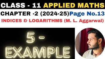 5 Example sol l Chapter 2 l Indices and Logarithms l Class 11th Applied Maths l M L Aggarwal 2024-25