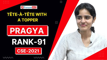 Tête-à-Tête with a Topper : Complete Strategy of Pragya | IAS Rank 91 | CSE 2021
