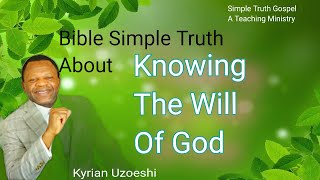 knowing The Will Of God by  Kyrian Uzoeshi