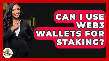 Can I Use Web3 Wallets For Staking? - CryptoBasics360.com