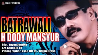 BATRAWALI - H DODY MANSYUR (Original Musik \u0026 Video)