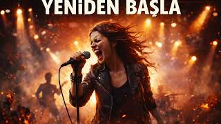 Yeniden Başla - Powerful Turkish Rock Song Şla