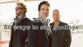 Train - 50 ways to say goodbye 和訳