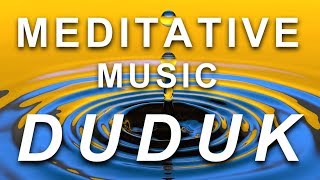Meditative soulful Music. Armenian Duduk. Melodies of the soul. ALAP