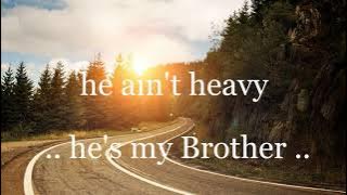 He ain't heavy, he's my Brother