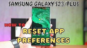 Samsung Galaxy S23 / Plus : Reset App Preferences
