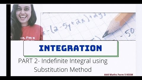 Integration (Part 2) | Indefinite Integral using Substitution Method