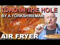 Toad in the hole in the air fryer  by a yorkshireman