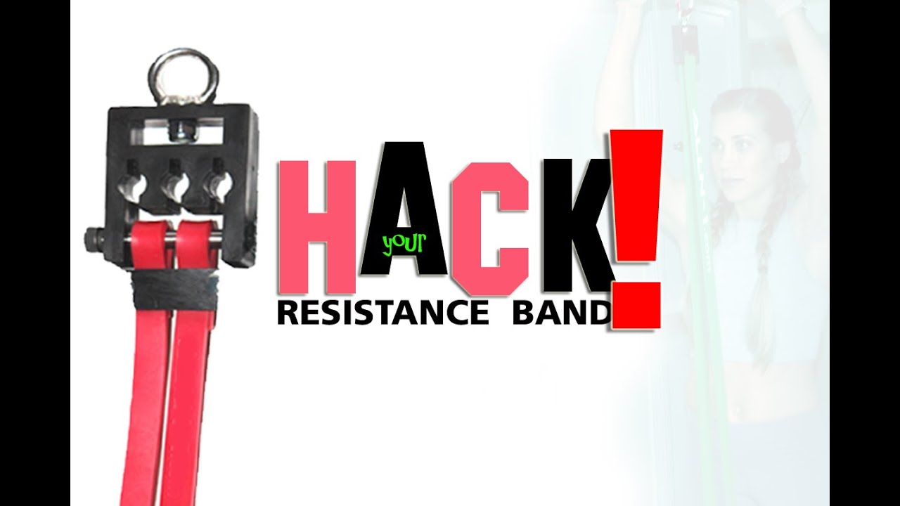 Hack Your Resistance Bands - Part 1