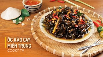Ốc Xào Cay Miền Trung - Cách Làm Ngon Đậm Đà Chuẩn Vị Miền Trung | Cooky TV