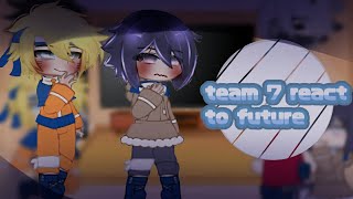 |•|Team 7 react to future 《 sasunaru 🍅🍜 》° 《 sakuhina 🌸💜》○
