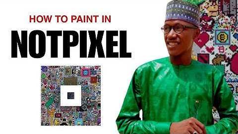 How To Play NotPixel - NotPixel Airdrop Listing Date!