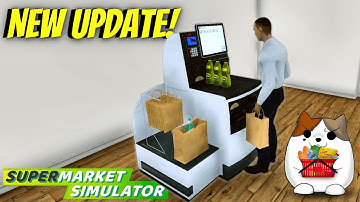 New Update in Supermarket Simulator! | Self Checkout Counter and New Customizations! S2 E2