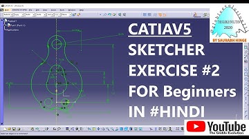 CATIAV5 Sketcher Exercise #2 For Beginners in #Hindi on The Globle Evolution