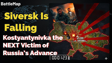 🔴 Siversk Is Falling — Kostyantynivka the NEXT Victim of Russia’s Advance