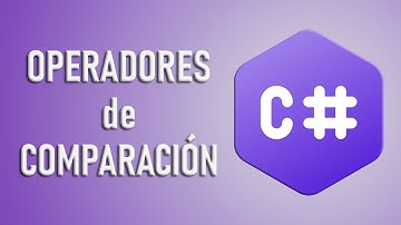 Los OPERADORES DE COMPARACIÓN en C#