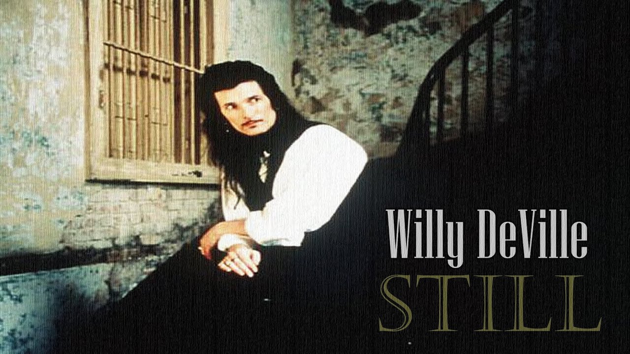 Willy DeVille - Still ( official videoclip audio ok )