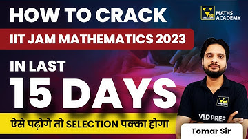 How to Crack IIT JAM Mathematics 2023 in last 15 Days | Maths Academy