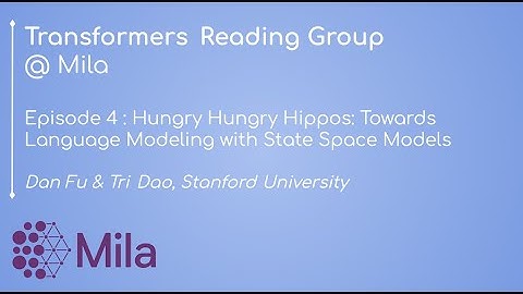 #4 - Hungry Hungry Hippos: Towards Language Modeling with State Space Models