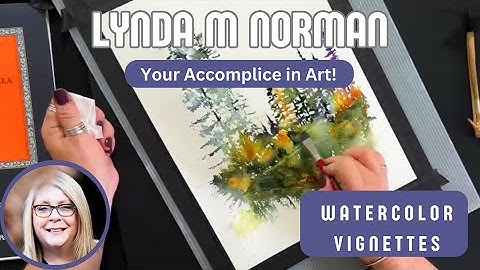 Mastering Watercolor Vignettes: Creating Dreamy Landscapes with Lynda Norman